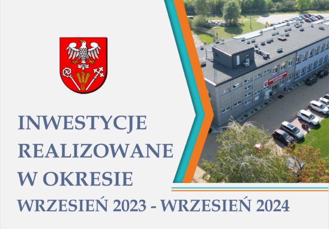 INWESTYCJE ZREALIZOWANE W OKRESIE WZRESIEŃ 2023 - WRZESIEŃ 2024